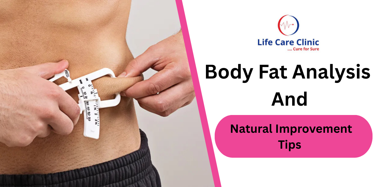 Body Fat Analysis & Natural Improvement Tips
