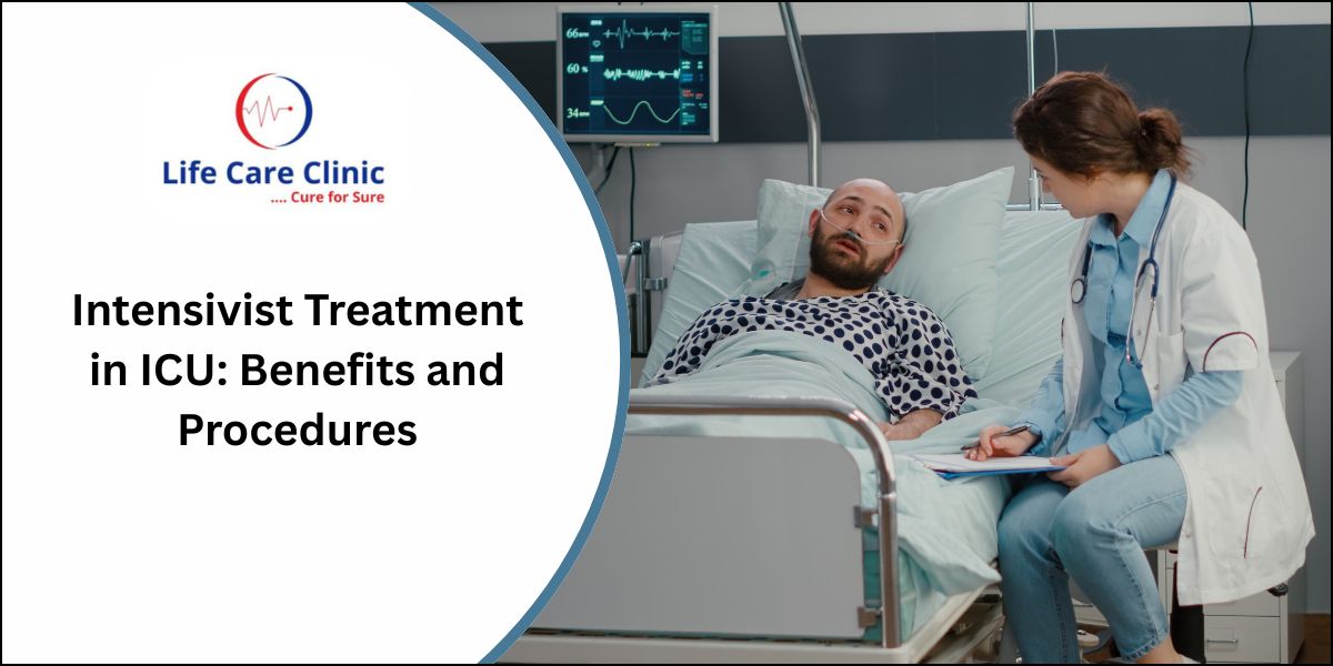 Intensivist Treatment in ICU: Benefits and Procedures